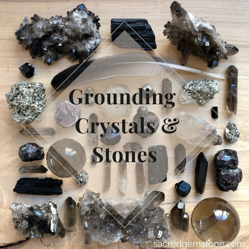 Grounding Crystals & Stones