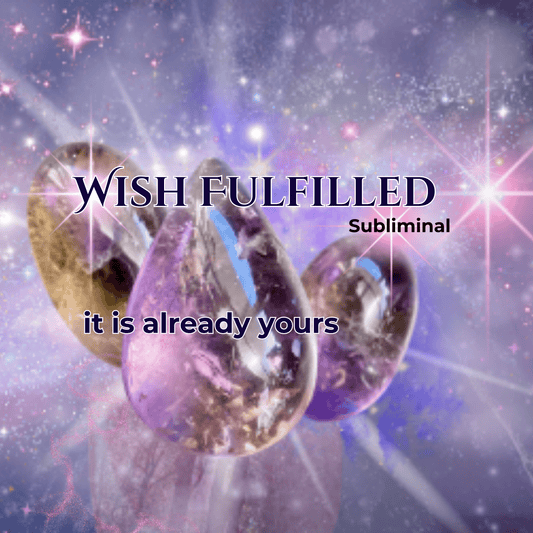 Wish Fulfilled - Sacred Subliminal Audio / Video