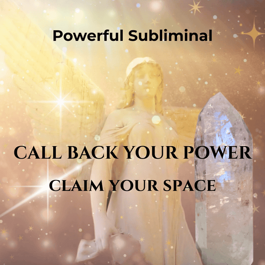 Call Back Your Power, Confidence, Courage / Claim Your Space / Powerful Subliminal