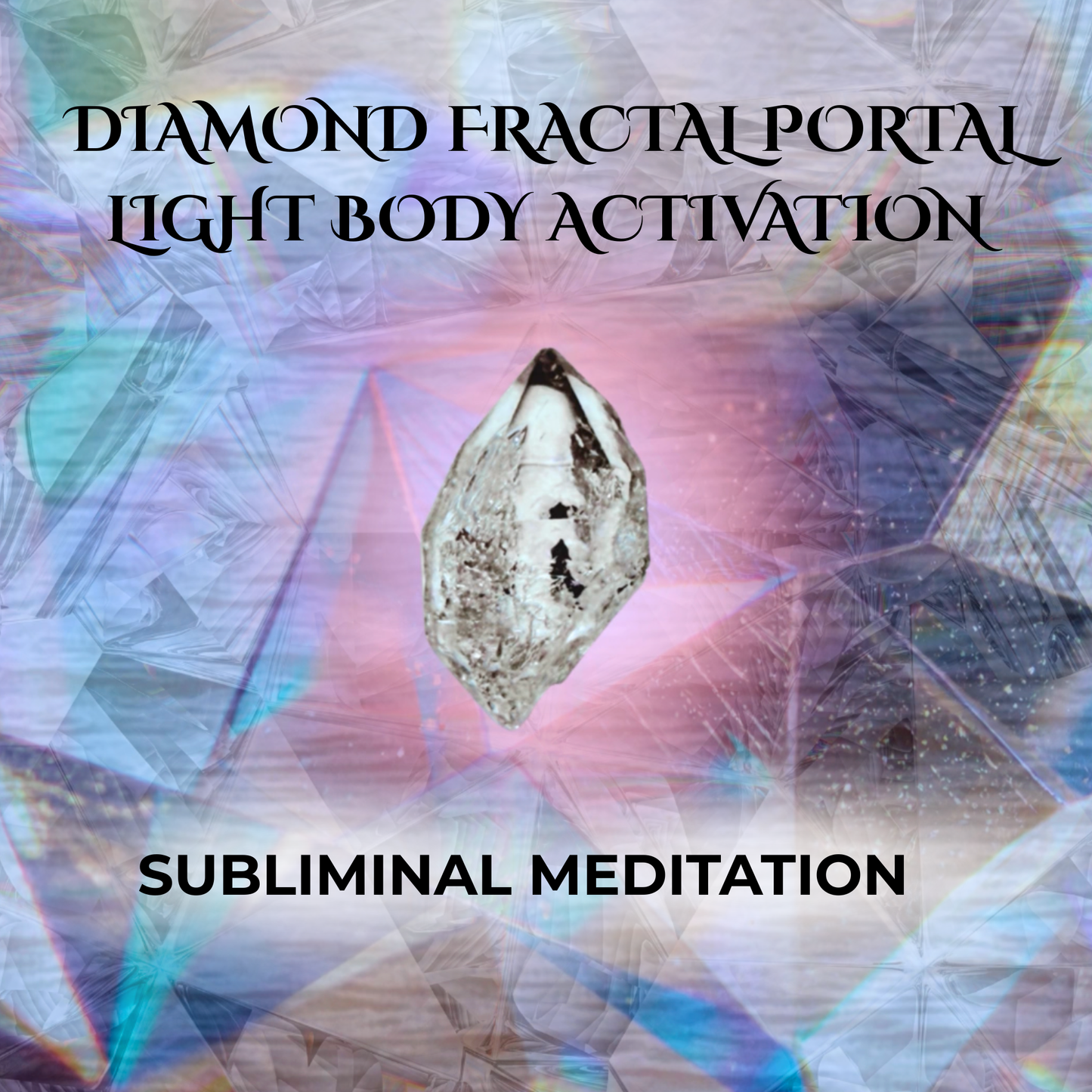 Diamond Fractal Light Body Activation / Subliminal Meditation