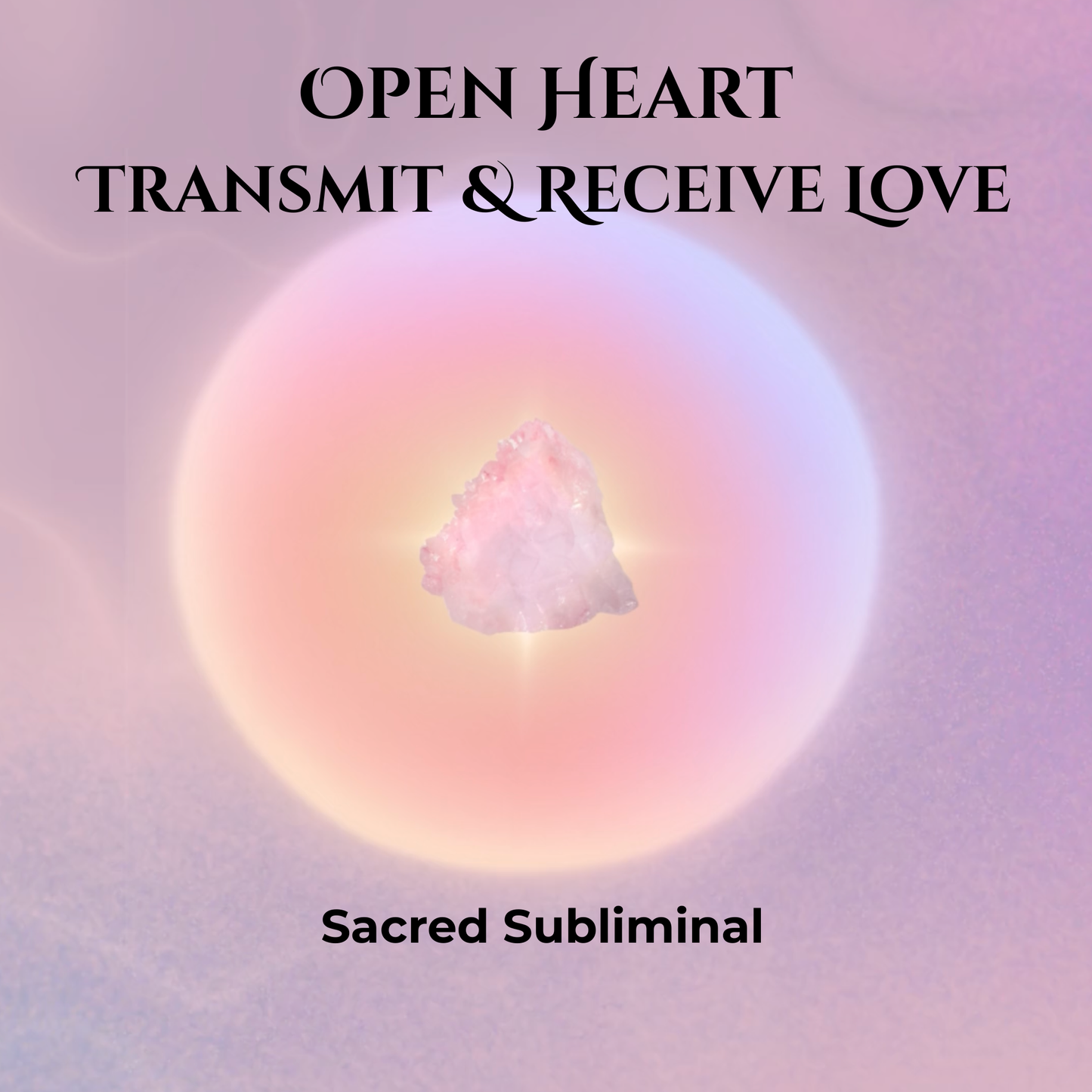 Heart Opening Receptive Mode 🩷 Transmit & Receive Love 🩷 Subliminal Meditation