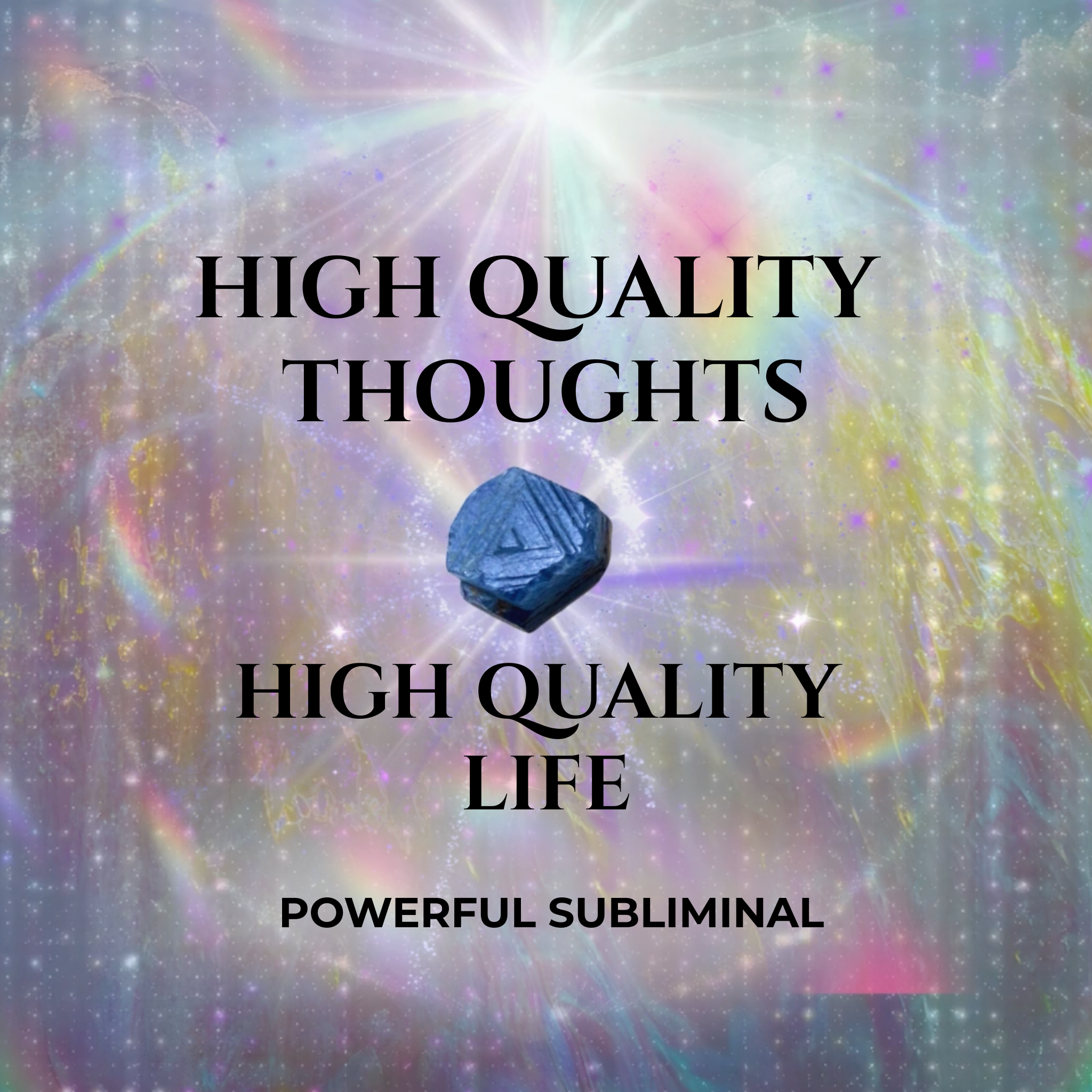 High Quality Thoughts & Beliefs For A High Quality Life / Subliminal Affirmations