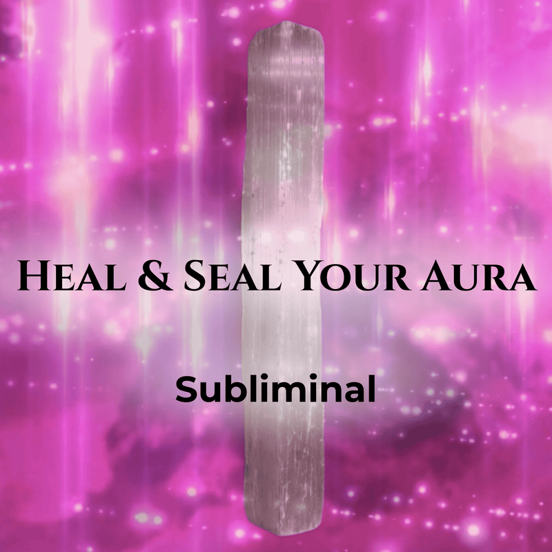 Sealing Your Aura Subliminal