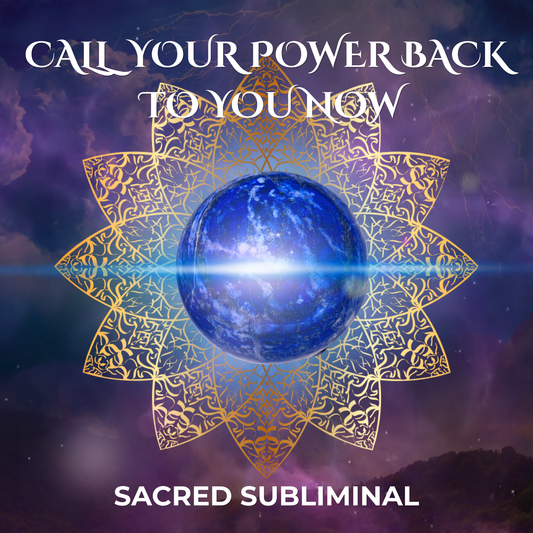 I Call My Power Back To Me Now / POWER RETRIEVAL  / Subliminal Affirmations