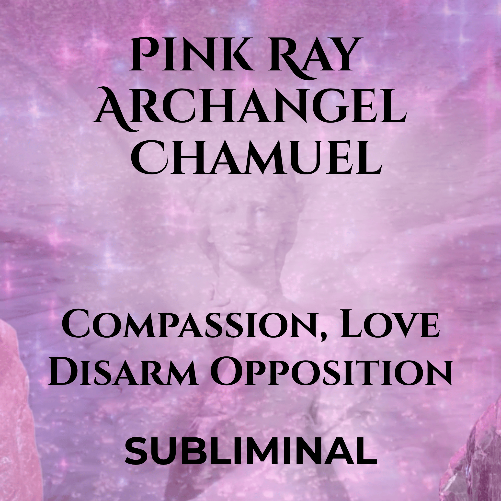 Pink Ray of Compassion ☆ Archangel Chamuel ☆ Disarm Opposition ✩ Subliminal Meditation