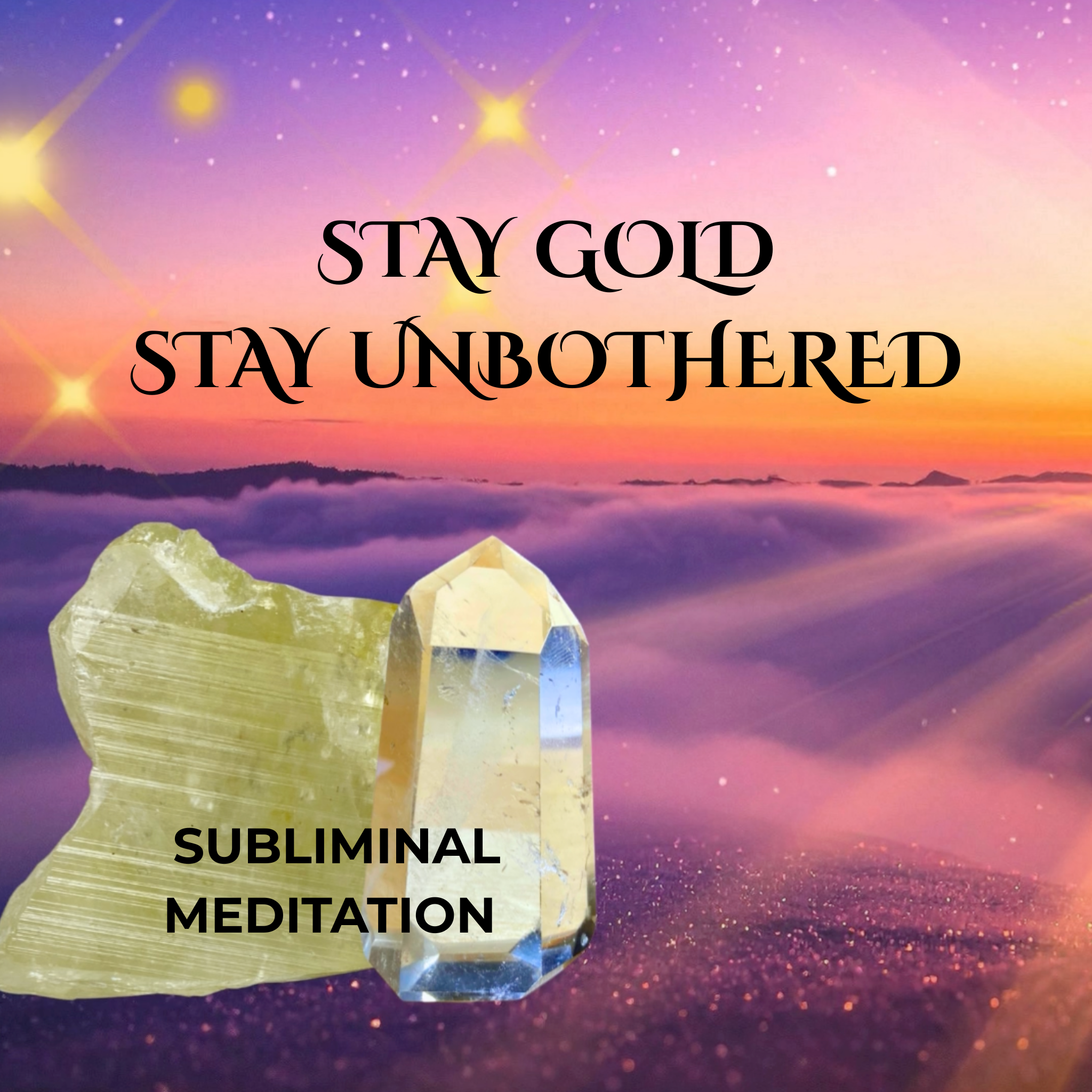 ✨ STAY GOLD Stay Unbothered / Alpha Waves Sound Healing / Subliminal Meditation