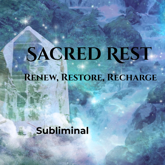 Sacred Rest / Renew, Restore, Recharge Your Energy / Subliminal