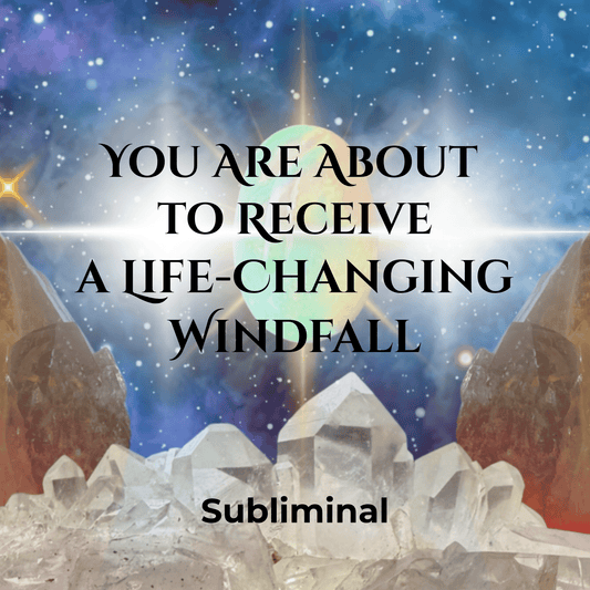 A Major Windfall is Coming to Change Your Life / Subliminal